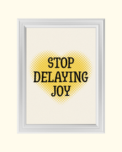 DELAYED JOY art print