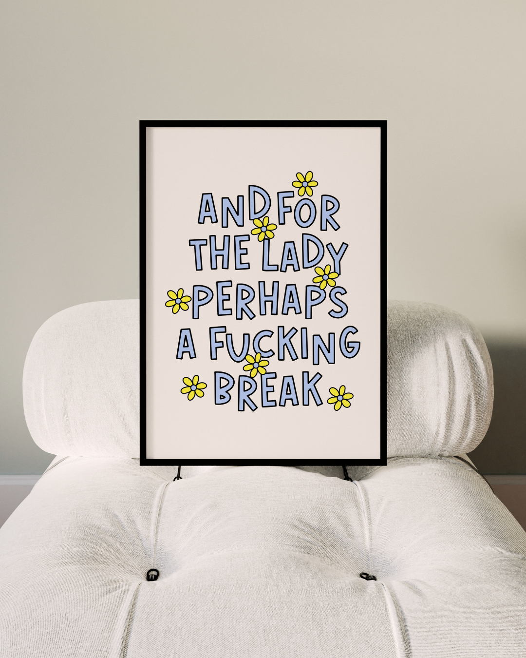 A FUCKING BREAK art print