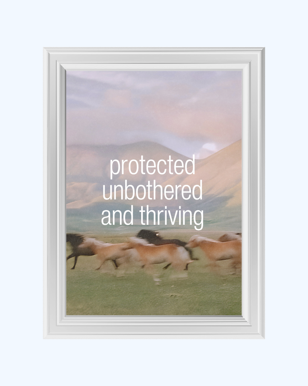 Protected Unbothered and Thriving art print