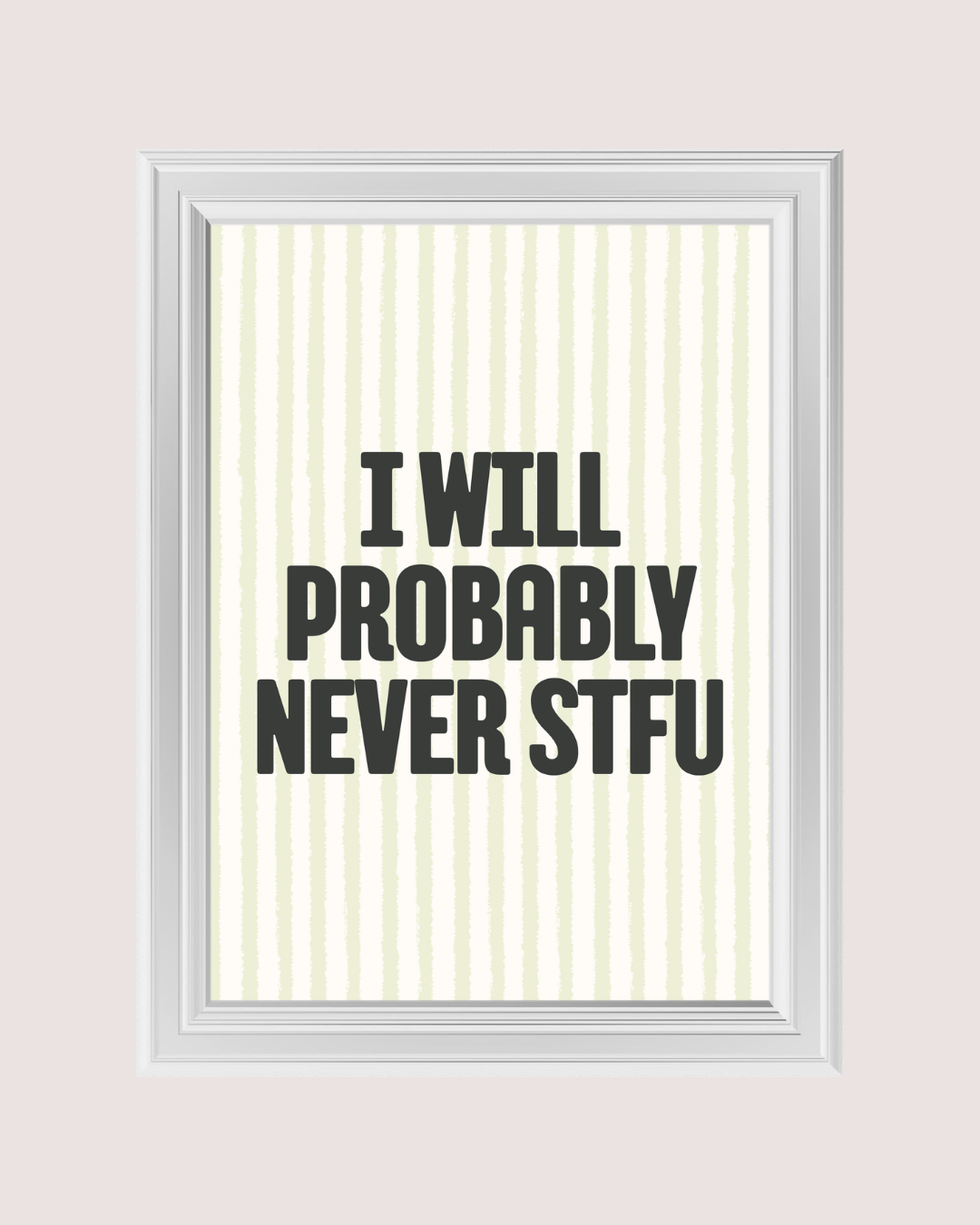 I WILL NEVER STFU art print