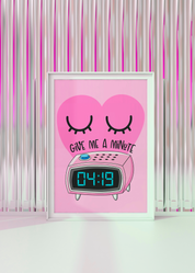 4:19 GIVE ME A MINUTE art print