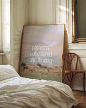 Protected Unbothered and Thriving art print