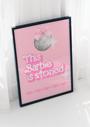 THIS BARBIE IS STONED art print