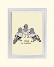 PIGEON SHIT art print