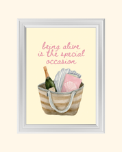 BEING ALIVE IS THE SPECIAL OCCASION art print