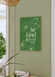 BE KIND TO YOURSELF art print