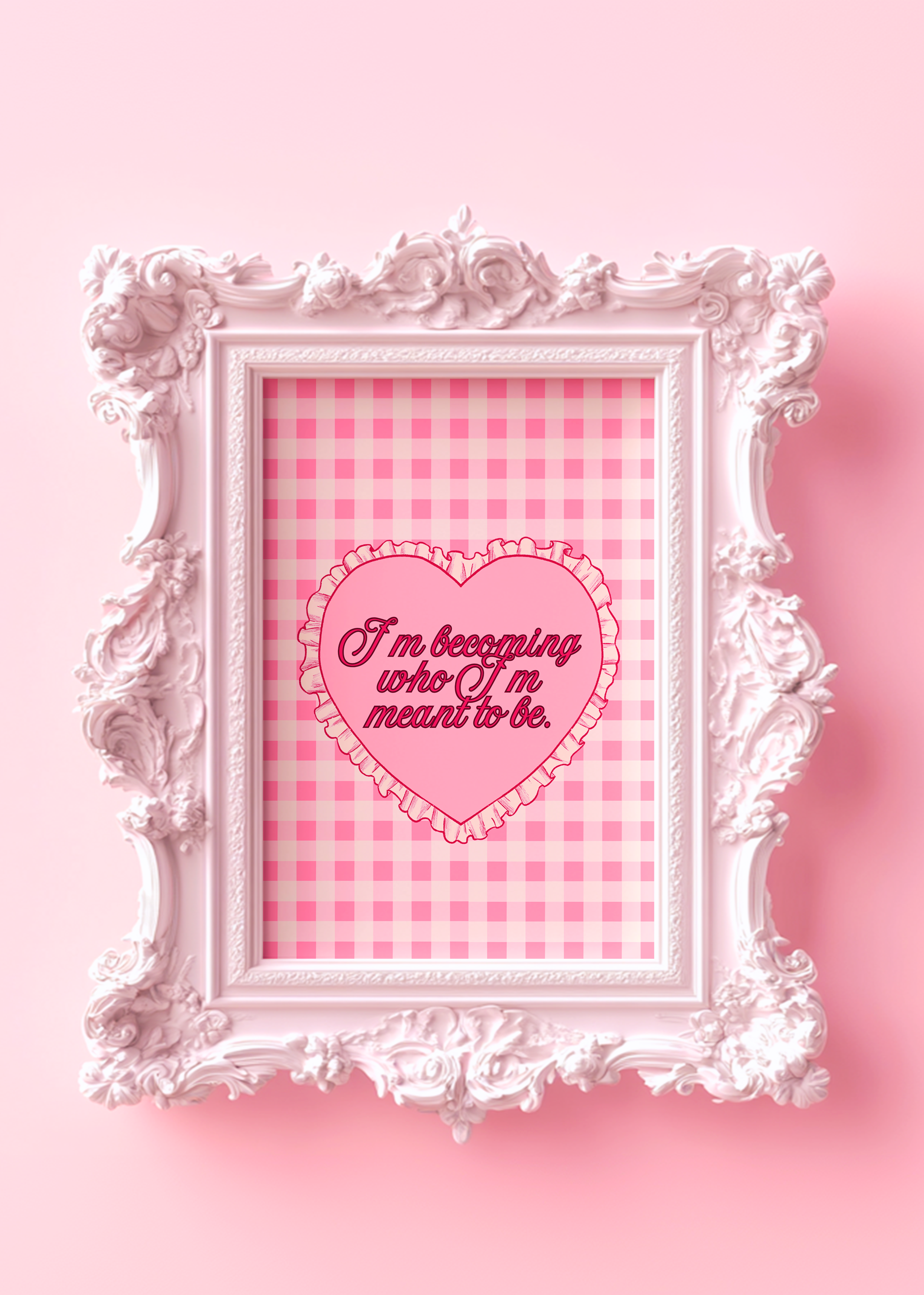 I`M BECOMING WHO I`M MEANT TO BE art print