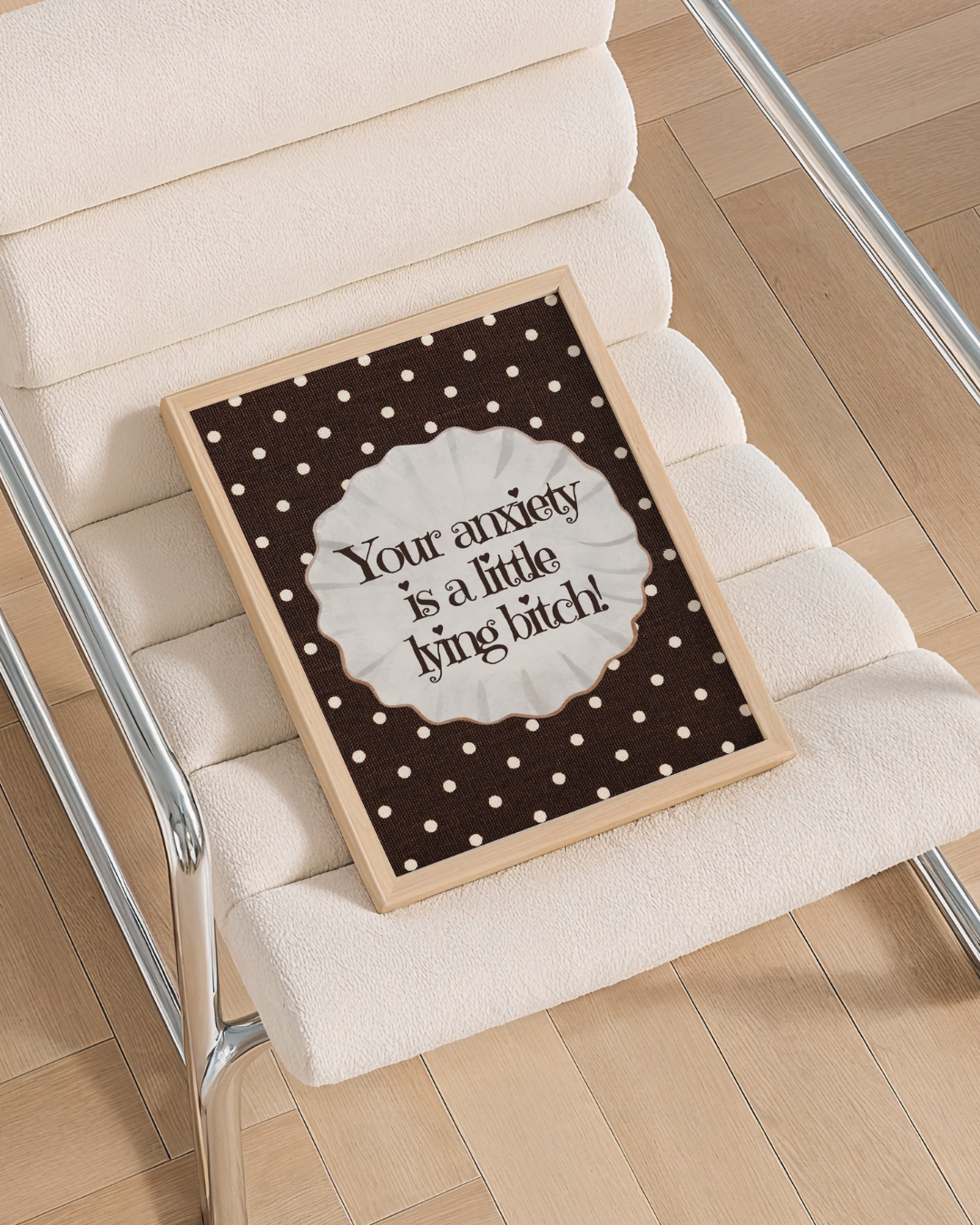 YOUR ANXIETY IS A LITTLE B*TCH art print