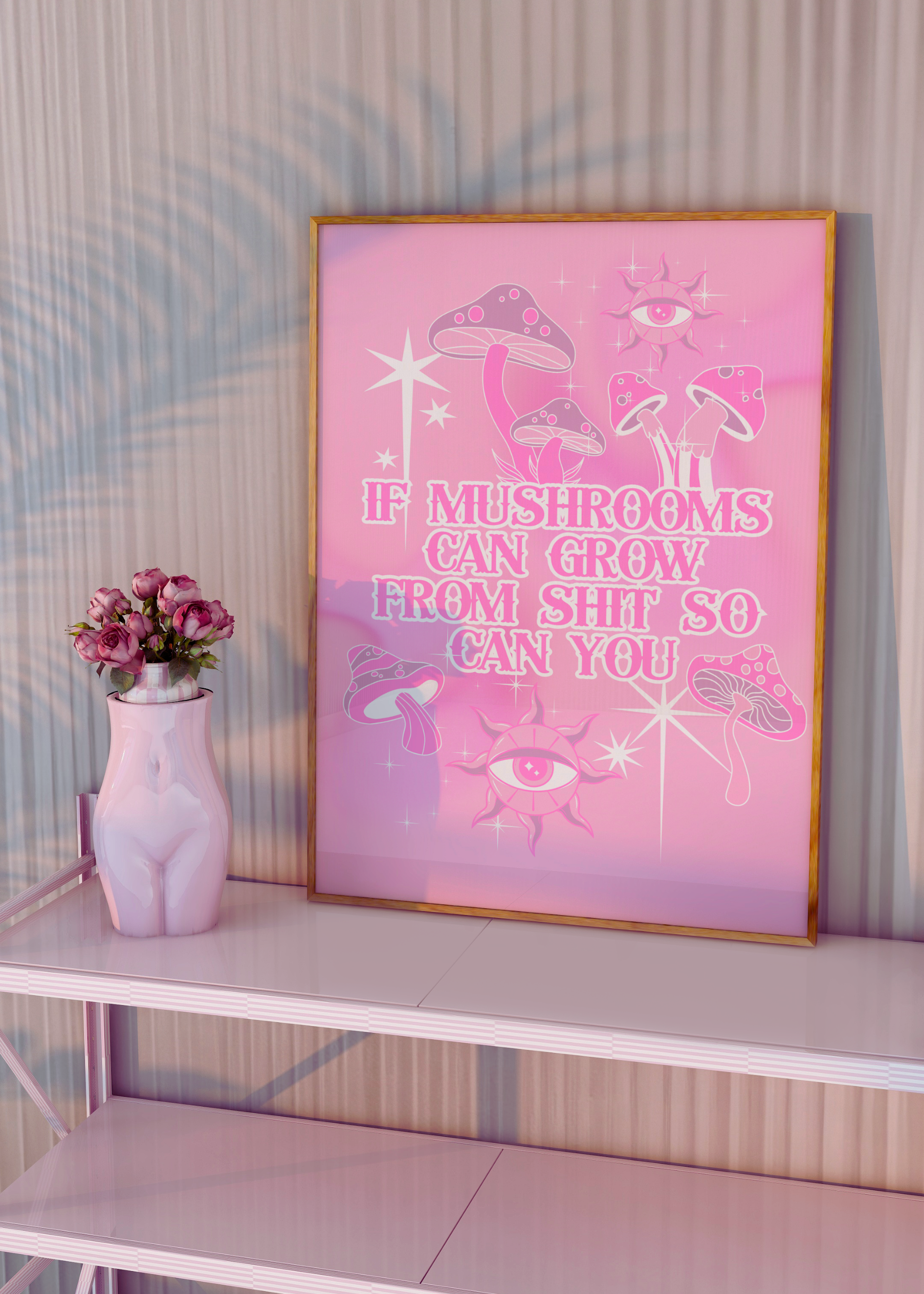 IF MUSHROOMS CAN GROW FROM SHIT art print