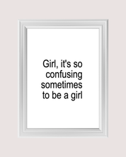 GIRL SO CONFUSING art print