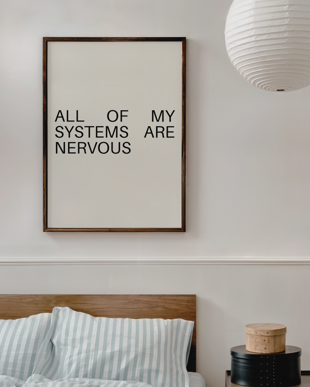 ALL OF MY SYSTEMS ARE NERVOUS art print