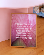 It's Never Too Late art print