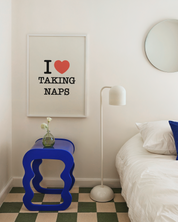I LOVE TAKING NAPS art print