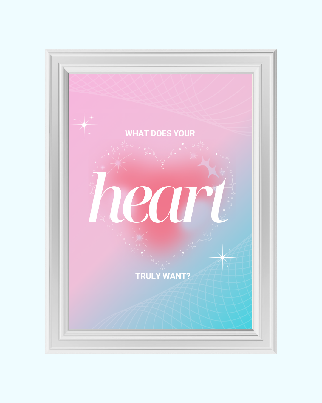 WHAT DOES YOUR HEART WANT art print