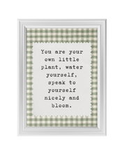 YOU ARE YOUR OWN LITTLE PLANT art print