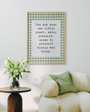 YOU ARE YOUR OWN LITTLE PLANT art print