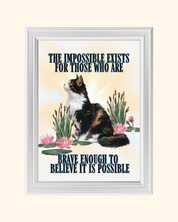 THE IMPOSSIBLE EXISTS art print