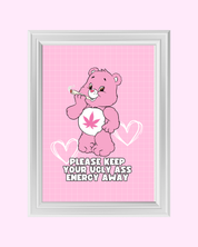 KEEP YOUR UGLY ASS ENERGY AWAY art print