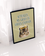 MY GRASS IS GREEN ENOUGH art print