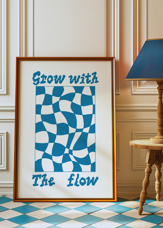 GROW WITH THE FLOW art print