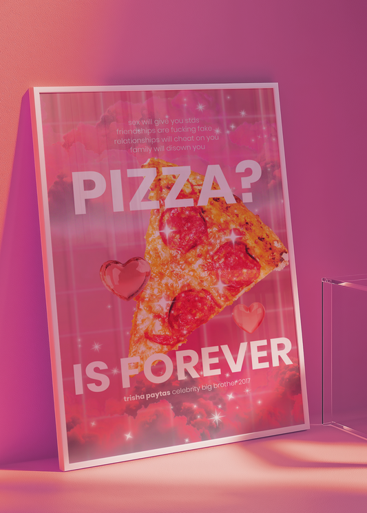 PIZZA IS FOREVER art print