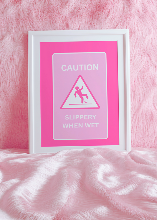 CAUTION SLIPPERY WHEN WET art print